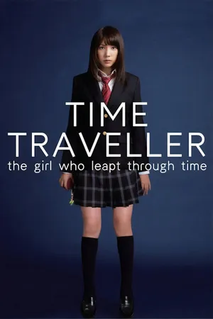 Time traveller: the girl who leapt through time Time traveller: the girl who leapt through time